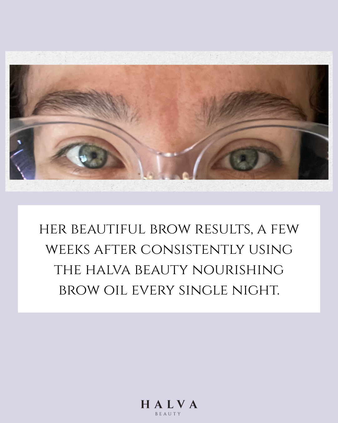 eyebrow growth results after a few weeks of using halva beauty nourishing brow oil nightly, close-up of fuller natural brows and green eyes with glasses.